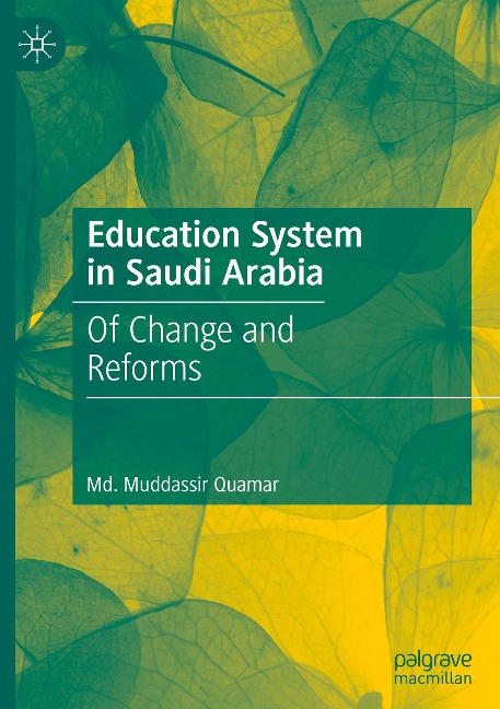 Education System in Saudi Arabia: Of Change and Reforms
