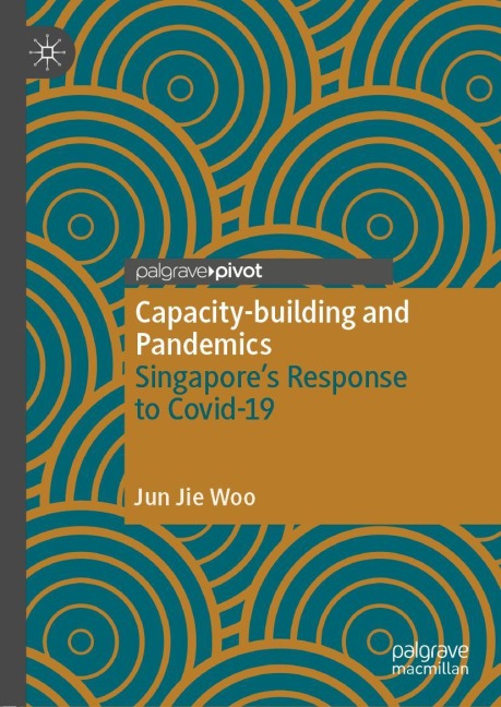 Capacity-building and Pandemics: Singapores Response to Covid-19