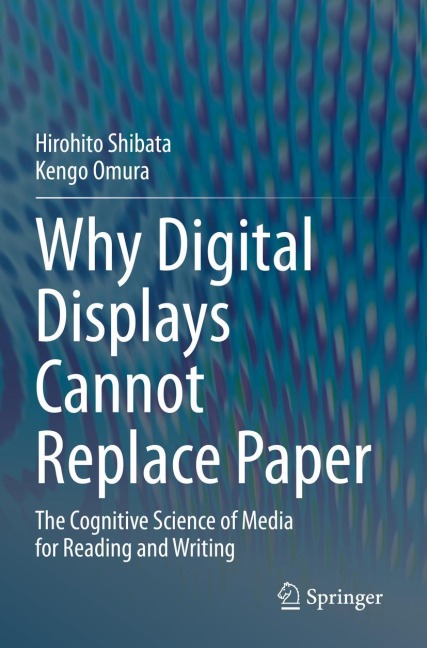 Why Digital Displays Cannot Replace Paper: The Cognitive Science of Media for Reading and Writing