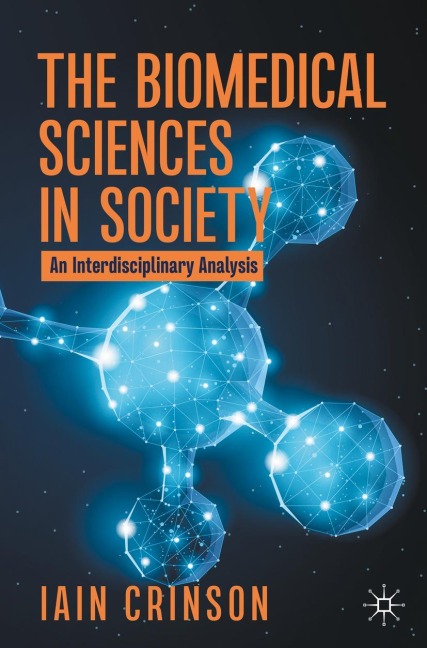 The Biomedical Sciences in Society: An Interdisciplinary Analysis