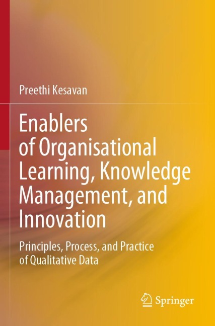 Enablers of Organisational Learning, Knowledge Management, and Innovation: Principles, Process, and Practice of Qualitative Data