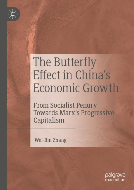 The Butterfly Effect in Chinas Economic Growth: From Socialist Penury Towards Marxs Progressive Capitalism