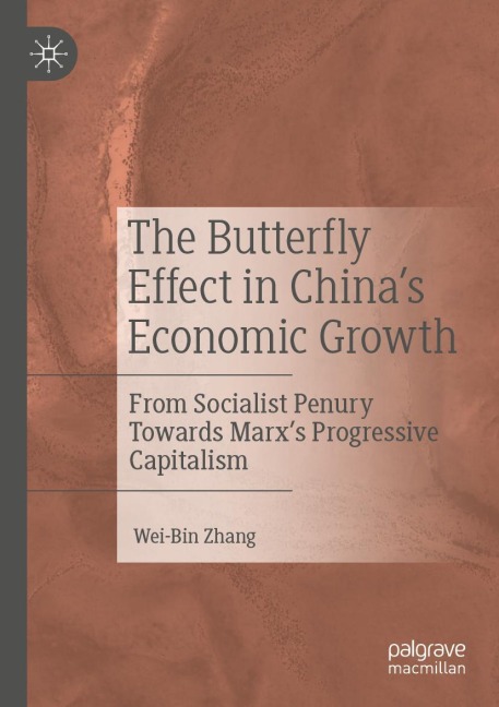The Butterfly Effect in Chinas Economic Growth: From Socialist Penury Towards Marxs Progressive Capitalism
