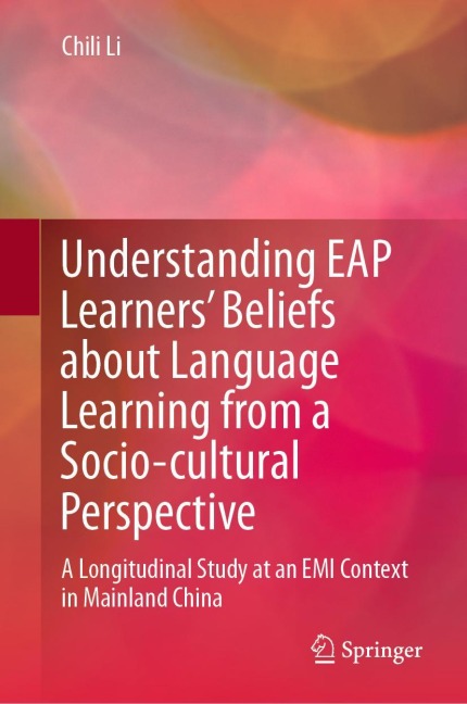 Understanding EAP Learners' Beliefs about Language Learning from a Socio-cultural Perspective: A Longitudinal Study at an EMI Context in Mainland China