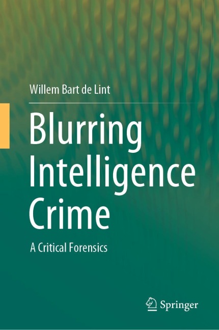Blurring Intelligence Crime: A Critical Forensics
