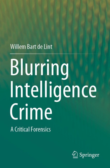 Blurring Intelligence Crime: A Critical Forensics