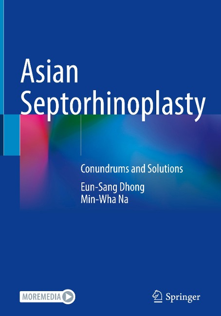 Asian Septorhinoplasty: Conundrums and Solutions