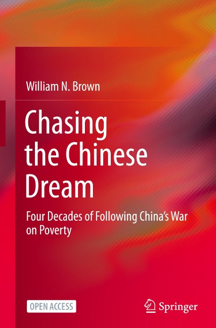 Chasing the Chinese Dream: Four Decades of Following Chinas War on Poverty