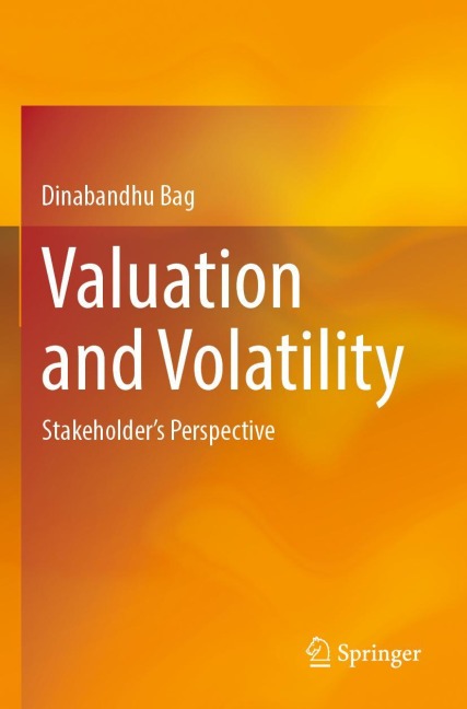 Valuation and Volatility: Stakeholders Perspective