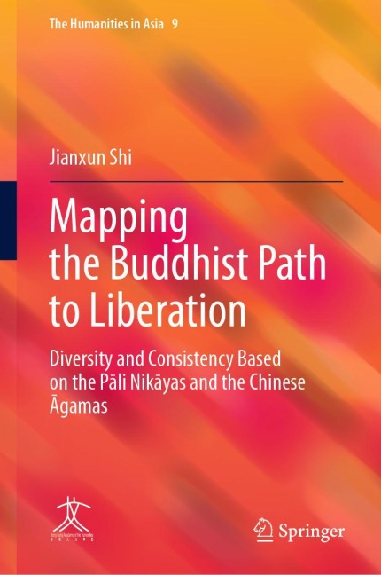 Mapping the Buddhist Path to Liberation: Diversity and Consistency Based on the P¿li Nik¿yas and the Chinese ¿gamas