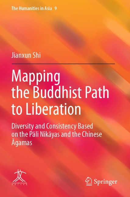 Mapping the Buddhist Path to Liberation: Diversity and Consistency Based on the P¿li Nik¿yas and the Chinese ¿gamas
