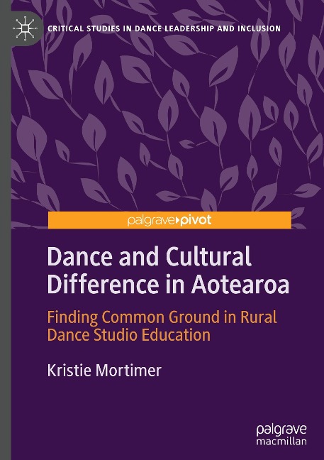 Dance and Cultural Difference in Aotearoa: Finding Common Ground in Rural Dance Studio Education