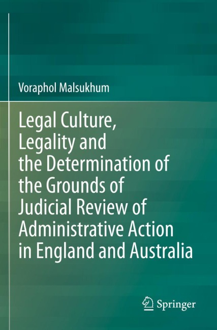 Legal Culture, Legality and the Determination of the Grounds of Judicial Review of Administrative Action in England and Australia