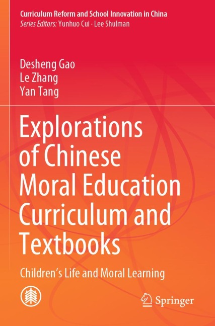 Explorations of Chinese Moral Education Curriculum and Textbooks: Childrens Life and Moral Learning