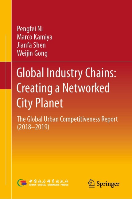 Global Industry Chains: Creating a Networked City Planet: The Global Urban Competitiveness Report (2018-2019)