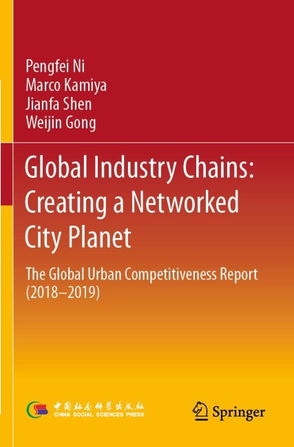 Global Industry Chains: Creating a Networked City Planet: The Global Urban Competitiveness Report (2018-2019)