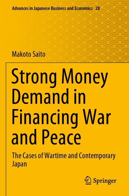 Strong Money Demand in Financing War and Peace: The Cases of Wartime and Contemporary Japan
