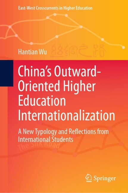 Chinas Outward-Oriented Higher Education Internationalization: A New Typology and Reflections from International Students