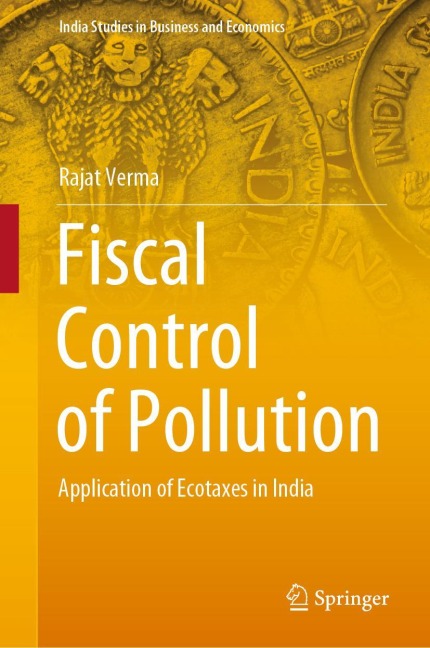 Fiscal Control of Pollution: Application of Ecotaxes in India