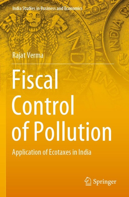 Fiscal Control of Pollution: Application of Ecotaxes in India