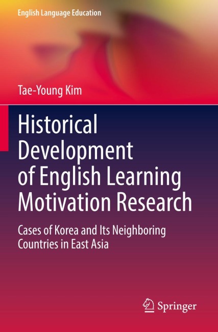 Historical Development of English Learning Motivation Research: Cases of Korea and Its Neighboring Countries in East Asia