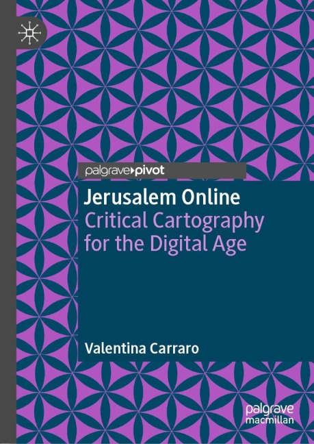 Jerusalem Online: Critical Cartography for the Digital Age