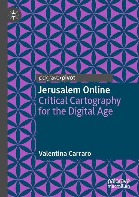 Jerusalem Online: Critical Cartography for the Digital Age