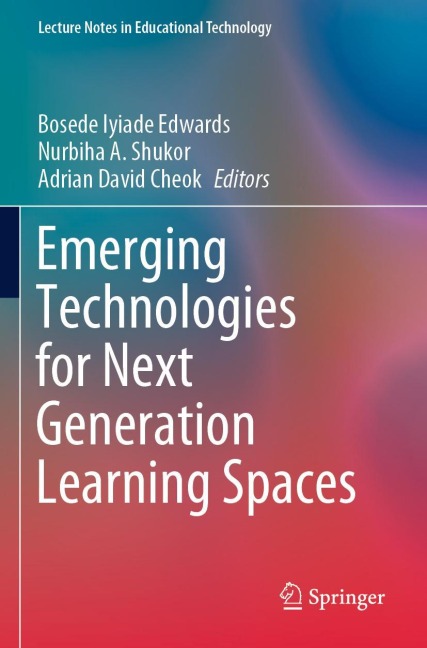 Emerging Technologies for Next Generation Learning Spaces