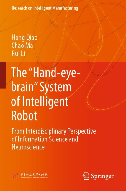The Hand-eye-brain System of Intelligent Robot: From Interdisciplinary Perspective of Information Science and Neuroscience