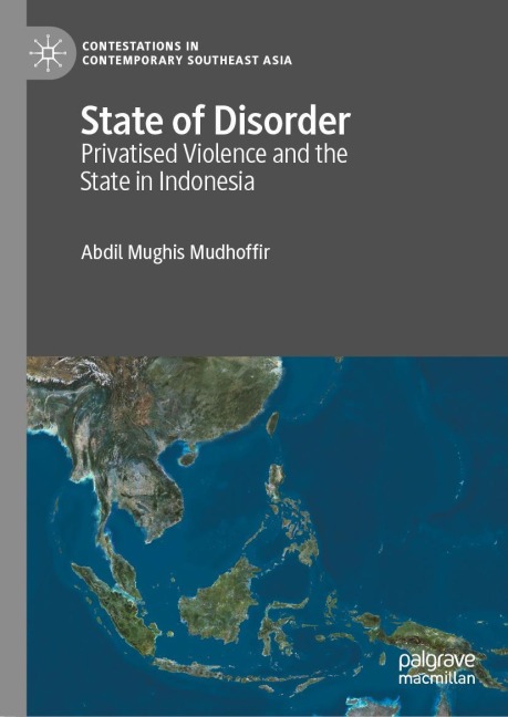 State of Disorder: Privatised Violence and the State in Indonesia