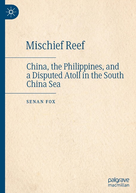 Mischief Reef: China, the Philippines, and a Disputed Atoll in the South China Sea