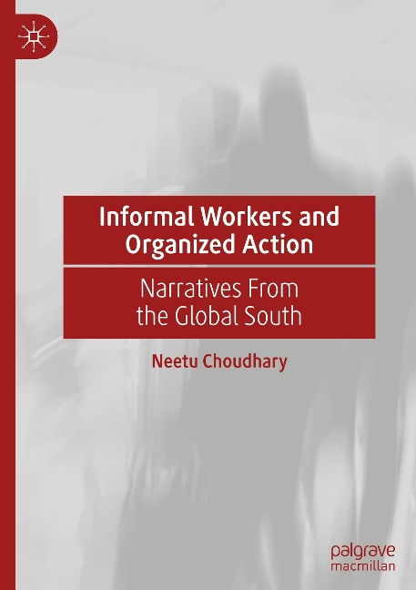 Informal Workers and Organized Action: Narratives From the Global South