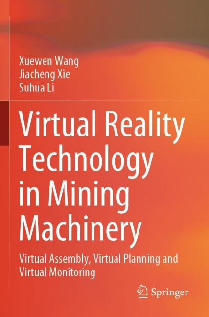 Virtual Reality Technology in Mining Machinery: Virtual Assembly, Virtual Planning and Virtual Monitoring