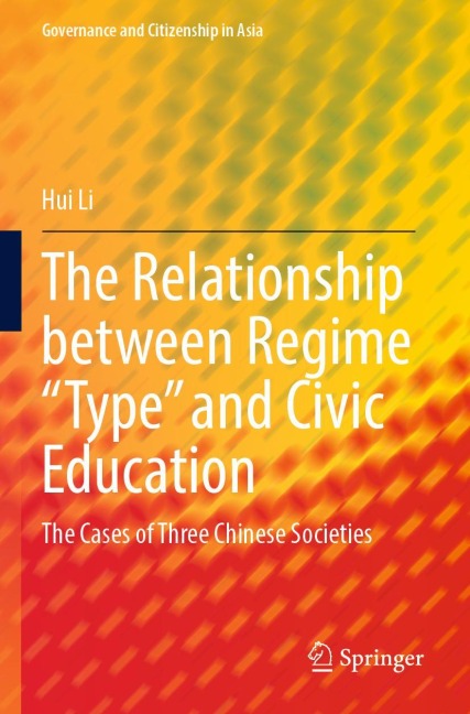 The Relationship between Regime Type and Civic Education: The Cases of Three Chinese Societies