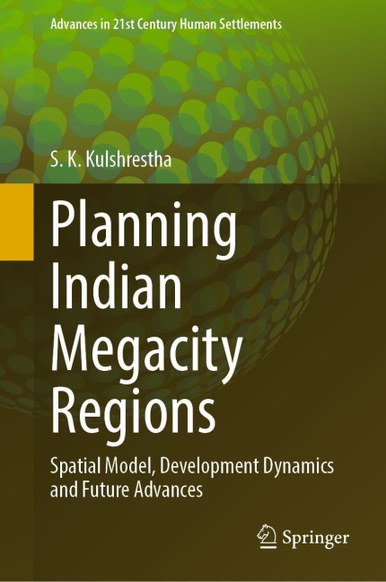 Planning Indian Megacity Regions: Spatial Model, Development Dynamics and Future Advances