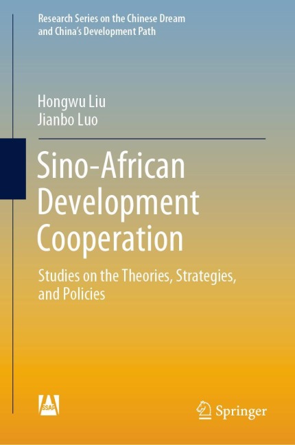 Sino-African Development Cooperation: Studies on the Theories, Strategies, and Policies