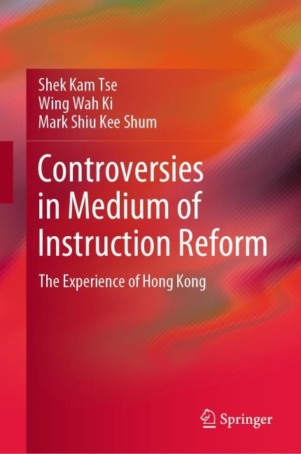 Controversies in Medium of Instruction Reform: The Experience of Hong Kong