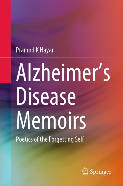 Alzheimers Disease Memoirs: Poetics of the Forgetting Self