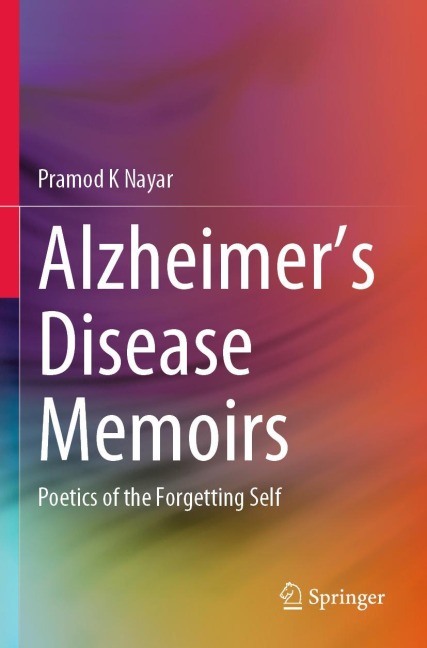 Alzheimers Disease Memoirs: Poetics of the Forgetting Self
