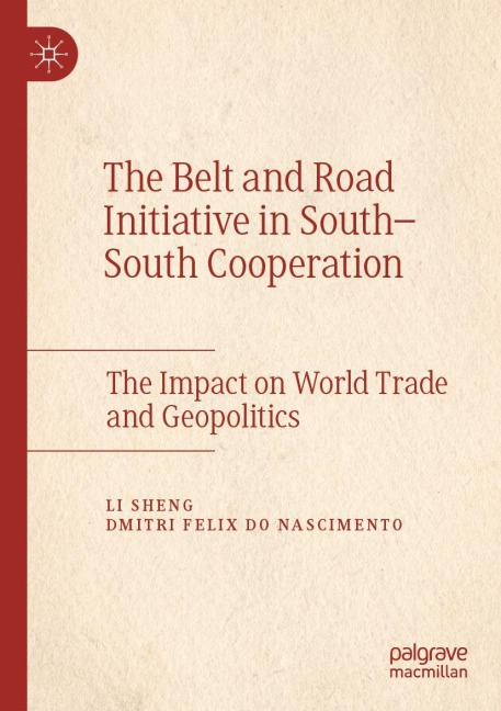 The Belt and Road Initiative in South-South Cooperation: The Impact on World Trade and Geopolitics