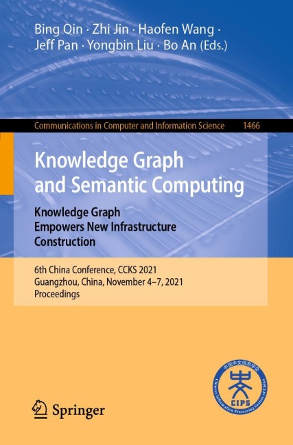 Knowledge Graph and Semantic Computing: Knowledge Graph Empowers New Infrastructure Construction: 6th China Conference, CCKS 2021, Guangzhou, China, November 4-7, 2021, Proceedings