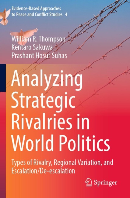 Analyzing Strategic Rivalries in World Politics: Types of Rivalry, Regional Variation, and Escalation/De-escalation