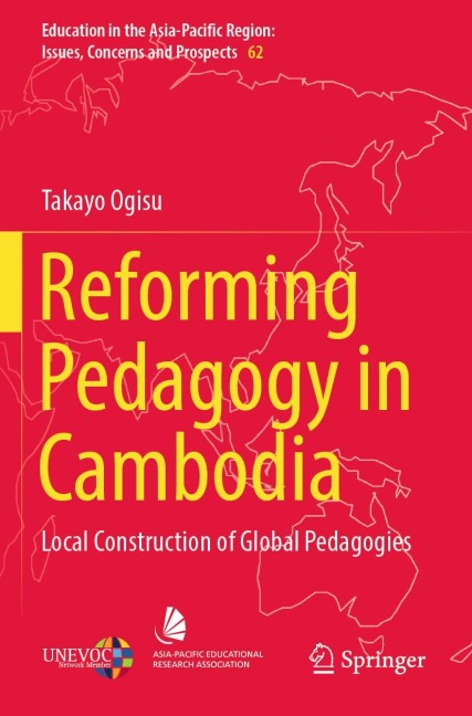 Reforming Pedagogy in Cambodia: Local Construction of Global Pedagogies