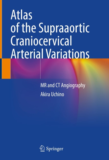 Atlas of the Supraaortic Craniocervical Arterial Variations: MR and CT Angiography