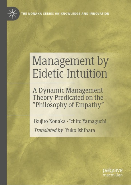 Management by Eidetic Intuition: A Dynamic Management Theory Predicated on the Philosophy of Empathy