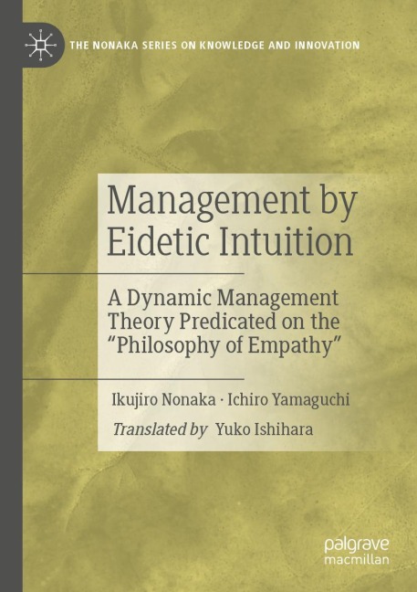 Management by Eidetic Intuition: A Dynamic Management Theory Predicated on the Philosophy of Empathy