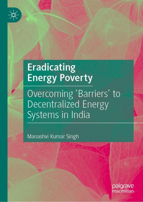 Eradicating Energy Poverty: Overcoming Barriers to Decentralized Energy Systems in India