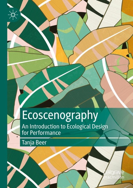 Ecoscenography: An Introduction to Ecological Design for Performance