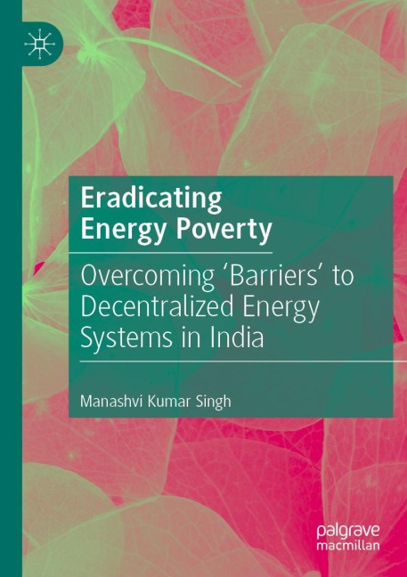 Eradicating Energy Poverty: Overcoming 'Barriers' to Decentralized Energy Systems in India
