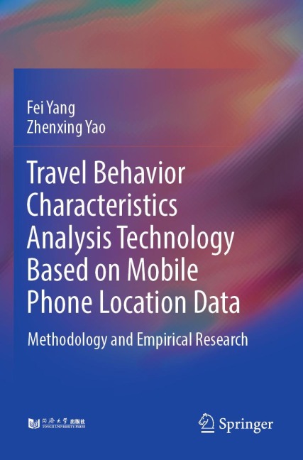 Travel Behavior Characteristics Analysis Technology Based on Mobile  Phone Location Data: Methodology and Empirical Research